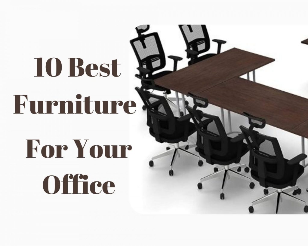 10 Best Furniture For Your Office