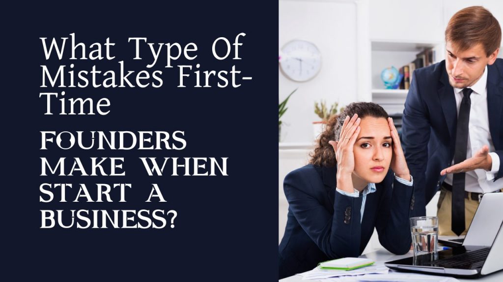The 7 most common mistakes of first-time founders
