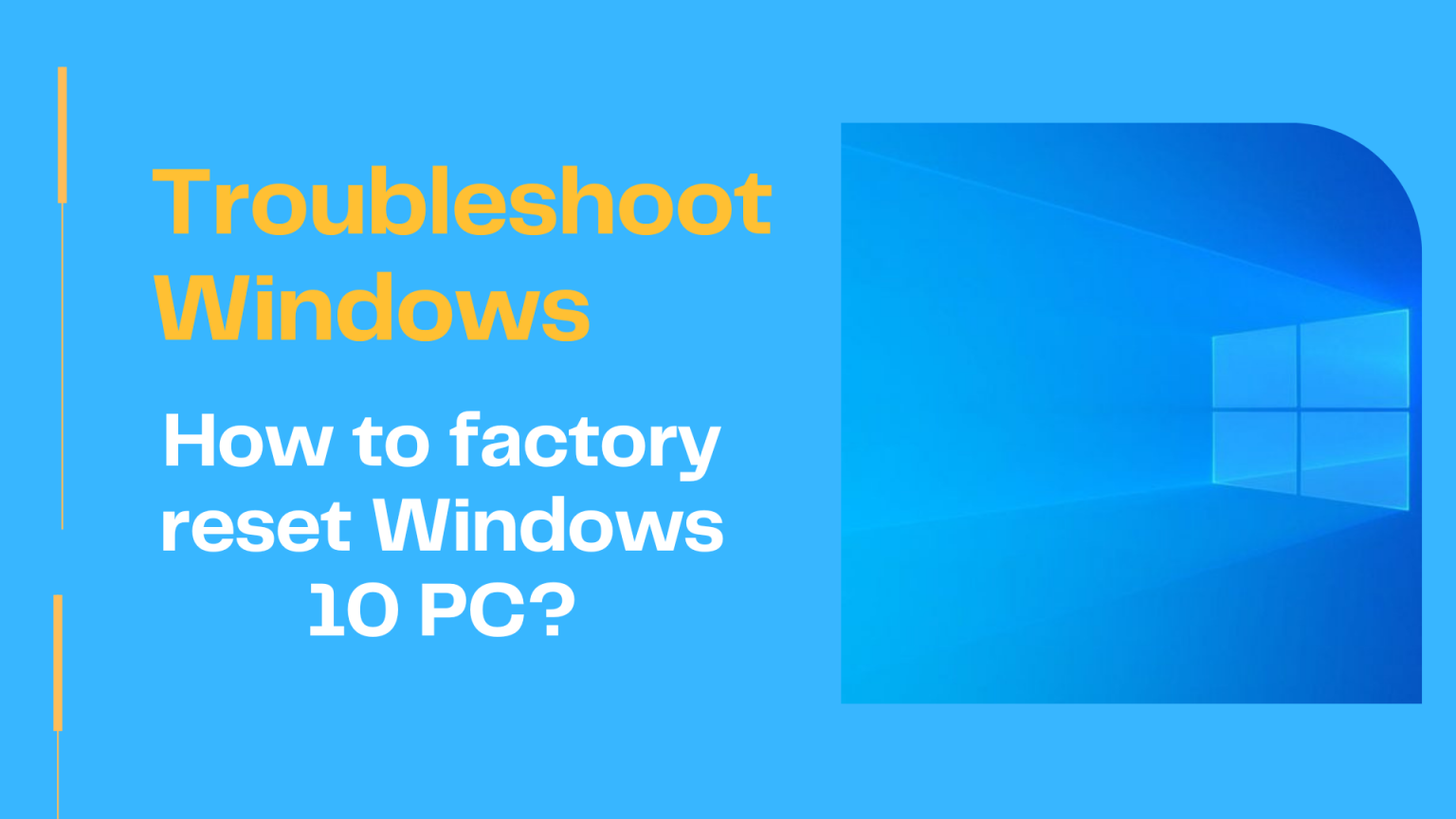 Troubleshoot windows: how to factory reset windows 10 pc?