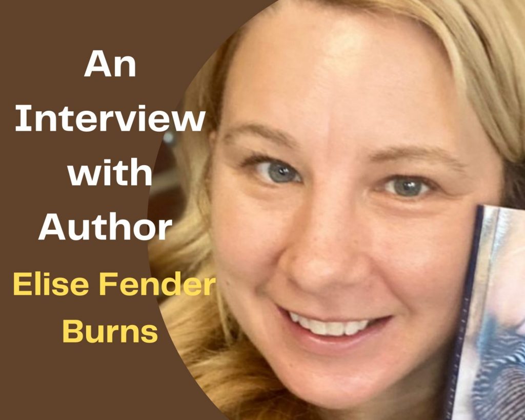 Interview with Elise Fender Burns