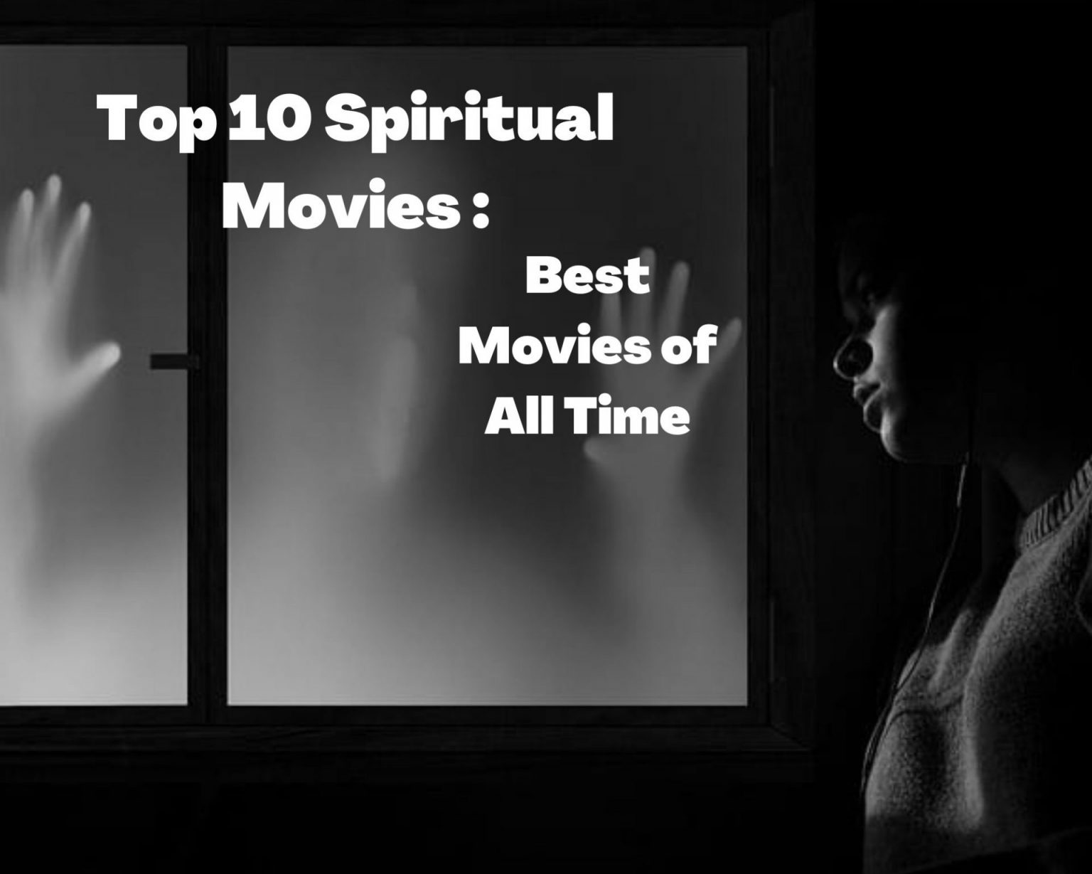 Top 10 spiritual movies : best spiritual movies of all time