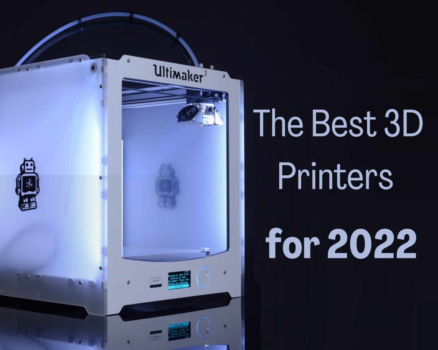 The best 3d printers for 2022