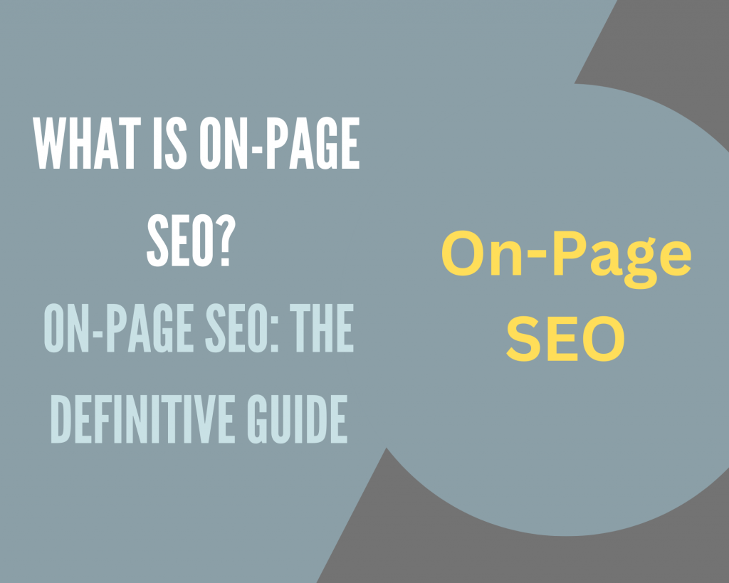 What Is On-Page SEO? On-Page SEO: The Definitive Guide