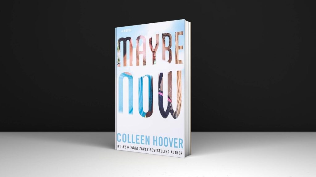 Book Review: Maybe Now Book by Colleen Hoover