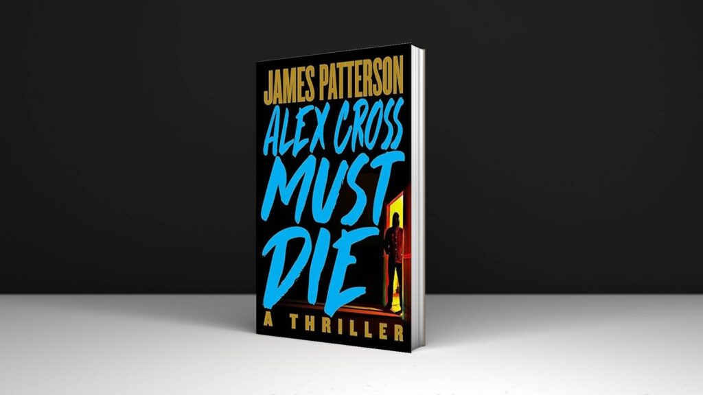 Book Review: Alex Cross Must Die: A Thriller Book by James Patterson