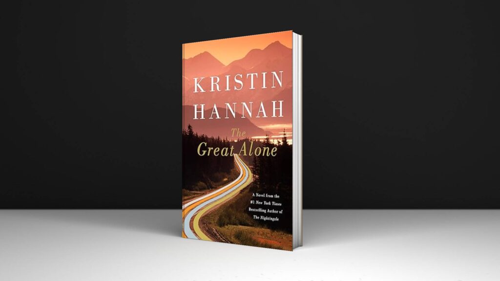 Book Review: The Great Alone Novel by Kristin Hannah