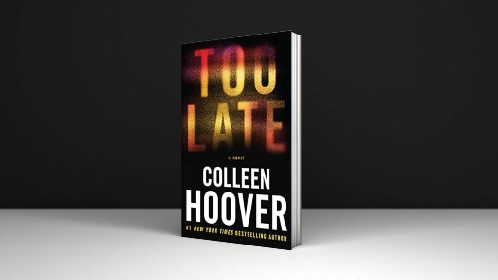 Book Review: Too late by Colleen Hoover