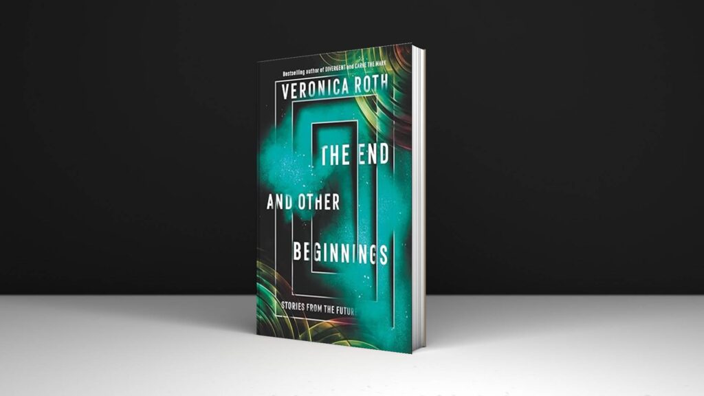 Book Review: The End and Other Beginnings Book by Veronica Roth