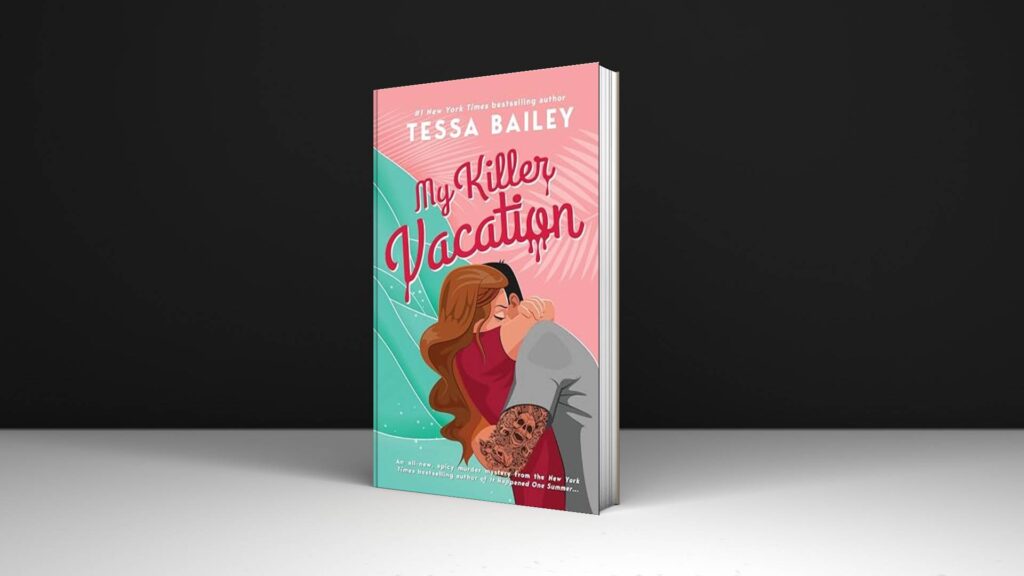 Book Review: My Killer Vacation by Tessa Bailey