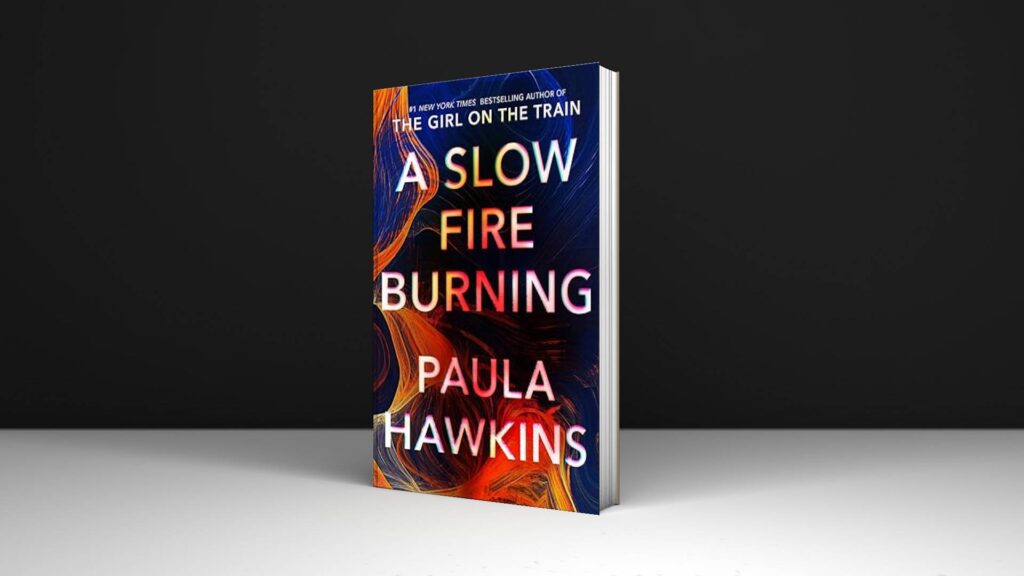 Book Review: A Slow Fire Burning by Paula Hawkins