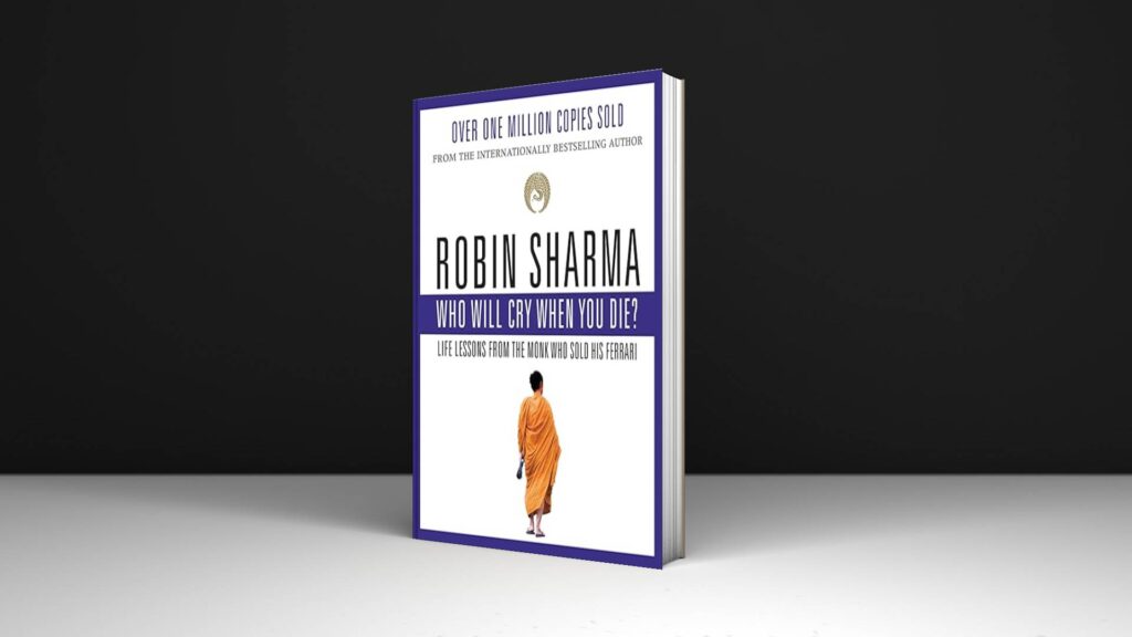 Book Review: Who Will Cry When You Die? by Robin Sharma