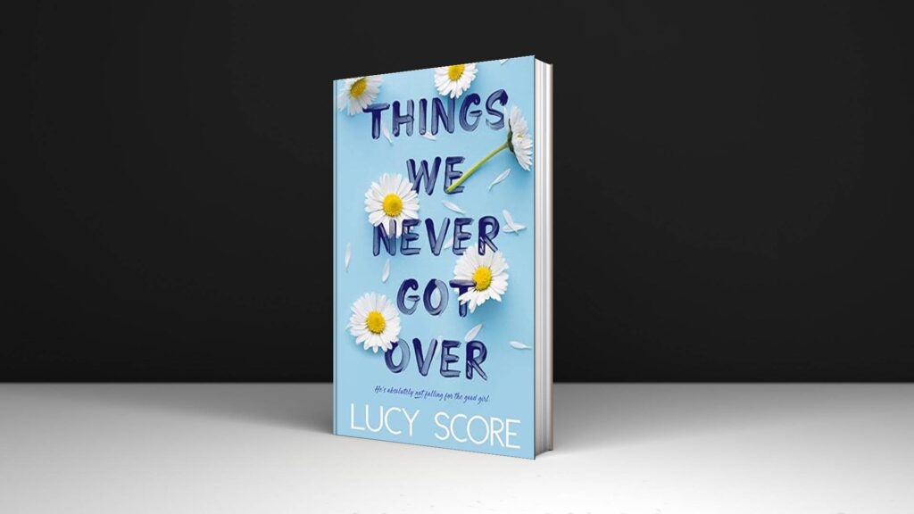 Book Review: Things We Never Got Over by Lucy Score