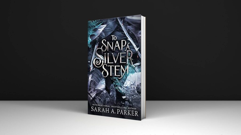 Book Review: To Snap a Silver Stem by Sarah A Parker