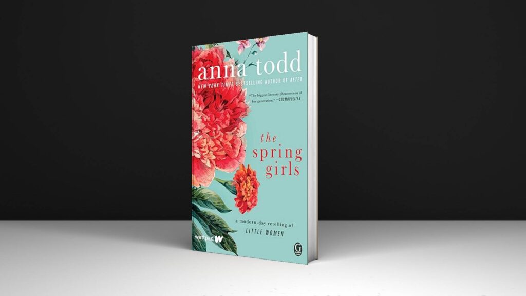 Book Review: The Spring Girls: A Modern-Day Retelling of Little Women by Anna Todd