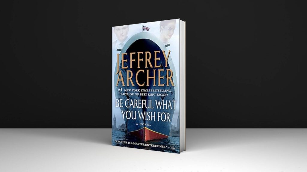 Book Review: Be Careful What You Wish For by Jeffrey Archer